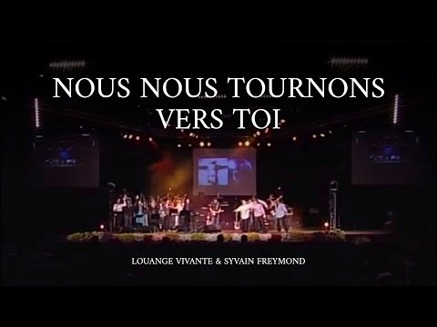 Nous nous tournons vers toi